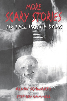 More Scary Stories to Tell in the Dark by Schwartz, Alvin