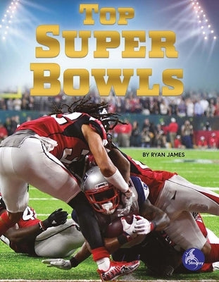 Top Super Bowls by James, Ryan