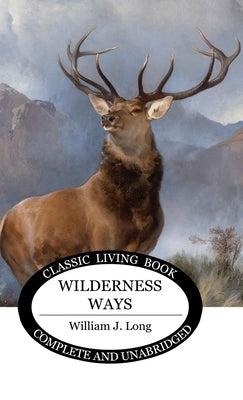Wilderness Ways by Long, William J.