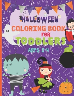 Halloween Coloring Book For Toddlers: Ages 2-4/ 20 Cute Spooky Halloween coloring designs featuring witches, ghosts, vampires, cats, bats, pumpkins, z by Press, Expression