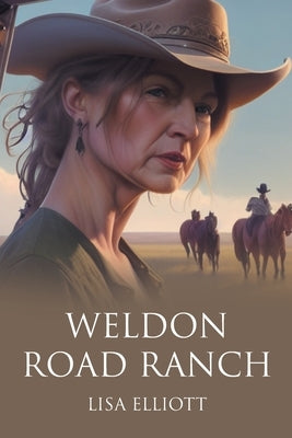 Weldon Road Ranch by Elliott, Lisa