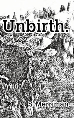 Unbirth by Merriman, S.