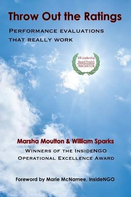 Throw Out the Ratings: Performance Evaluations that Really Work by Sparks, William