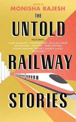 The Untold Railway Stories by Author