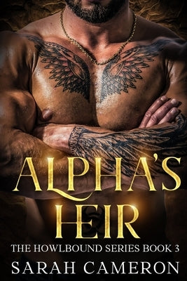 Alpha's Heir: The Howlbound Series (Book 3 of 7) by Cameron, Sarah