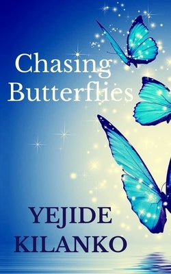 Chasing Butterflies by Kilanko, Yejide