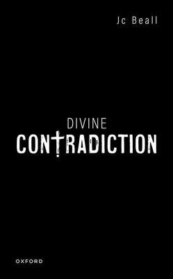 Divine Contradiction by Beall, Jc