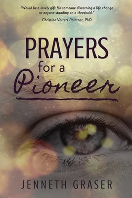 Prayers for a Pioneer by Graser, Jenneth