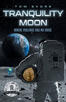 Tranquility Moon: Where Violence Has No Voice by Skore, Tom
