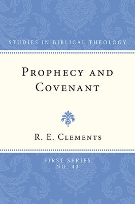 Prophecy and Covenant by Clements, Ronald Ernest