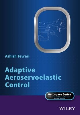 Adaptive Aeroservoelastic Control by Tewari, Ashish
