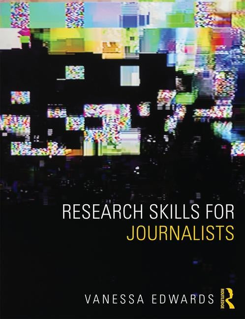 Research Skills for Journalists by Edwards, Vanessa