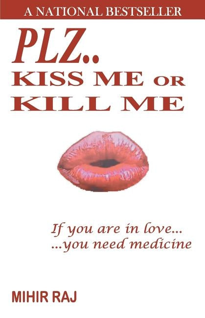 Plz..Kiss me or Kill me by Raj, Mihir