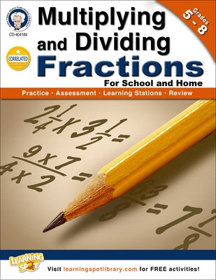 Multiplying and Dividing Fractions, Grades 5-8 by Cameron, Schyrlet