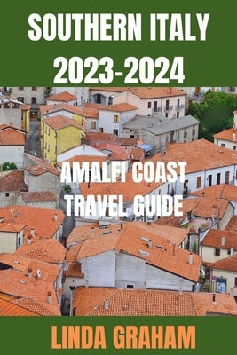 Southern Italy: Amalfi Coast Travel Guide by Graham, Linda