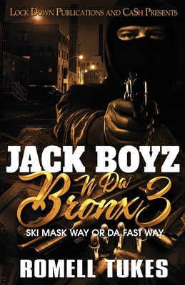 Jack Boyz N Da Bronx 3 by Tukes, Romell