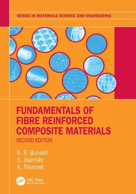 Fundamentals of Fibre Reinforced Composite Materials by Bunsell, A. R.