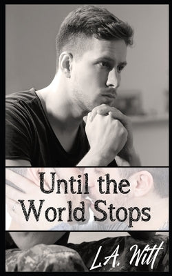 Until the World Stops by Witt, L. a.