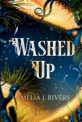 Washed Up by Rivers, Amelia J.