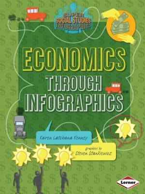 Economics Through Infographics by Kenney, Karen
