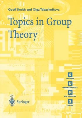 Topics in Group Theory by Smith, Geoff