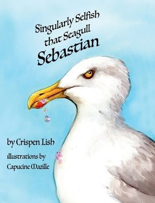 Singularly Selfish That Seagull Sebastian by Lish