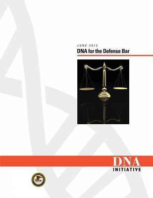 DNA for the Defense Bar by Justice, National Institute of