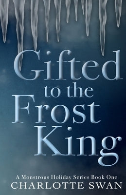 Gifted to the Frost King by Swan, Charlotte