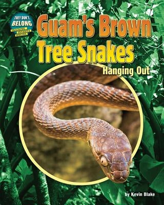 Guam's Brown Tree Snakes: Hanging Out by Blake, Kevin