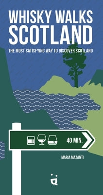 Whisky Walks Scotland by Mazanti, Maria
