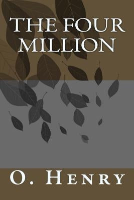 The Four Million by Henry, O.