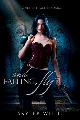 And Falling, Fly by White, Skyler