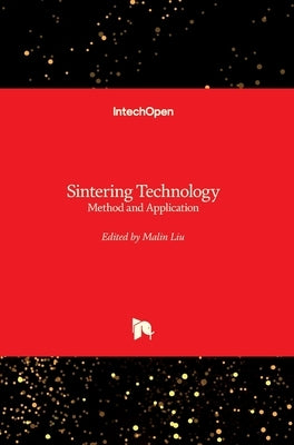 Sintering Technology: Method and Application by Liu, Malin