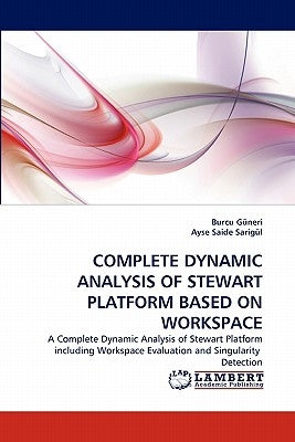 Complete Dynamic Analysis of Stewart Platform Based on Workspace by G. Neri, Burcu