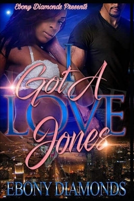 I Got A Love Jones by Diamonds, Ebony