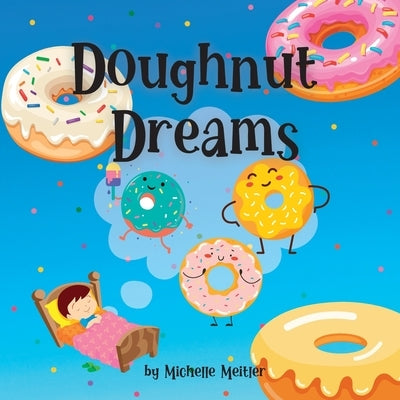 Doughnut Dreams by Meitler, Michelle