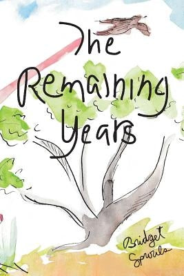 The Remaining Years by Sprouls, Bridget