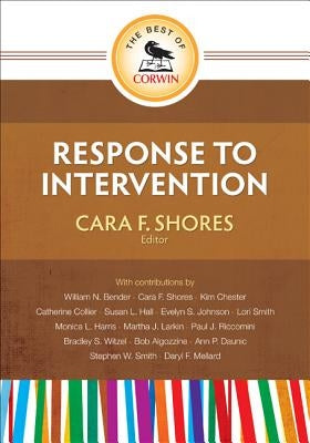 The Best of Corwin: Response to Intervention by Shores, Cara F.