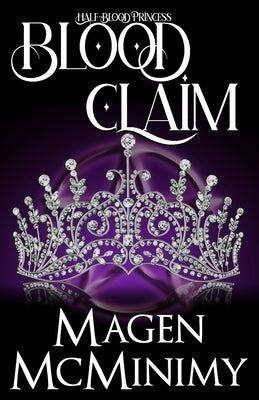 Blood Claim: Half-Blood Princess by McMinimy, Magen