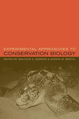 Experimental Approaches to Conservation Biology by Gordon, Malcolm