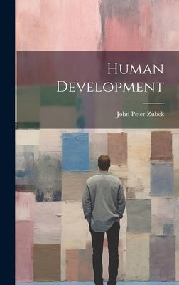 Human Development by Zubek, John Peter
