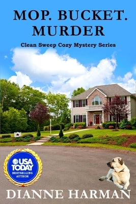 Mop. Bucket. Murder: A Clean Sweep Cozy Mystery by Harman, Dianne