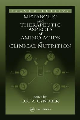 Metabolic & Therapeutic Aspects of Amino Acids in Clinical Nutrition by Cynober, Luc A.