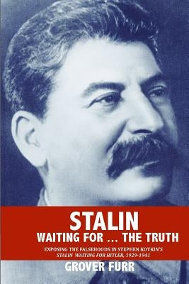 Stalin Waiting For ... The Truth! by Furr, Grover