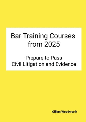Prepare to Pass Bar Training Courses from 2025 Civil Litigation and Evidence Revision by Woodworth, Gillian