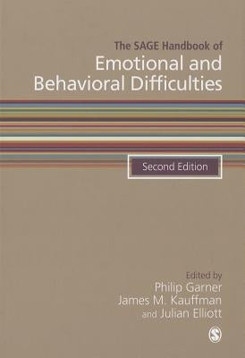 The SAGE Handbook of Emotional and Behavioral Difficulties (Second Edition) by Garner, Philip