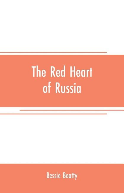 The red heart of Russia by Beatty, Bessie