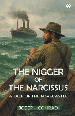 The Nigger Of The Narcissus A Tale Of The Forecastle by Conrad, Joseph