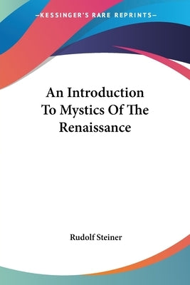 An Introduction To Mystics Of The Renaissance by Steiner, Rudolf