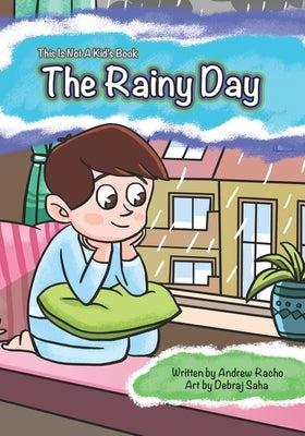 This Is Not A Kid's Book: The Rainy Day by Saha, Debraj
